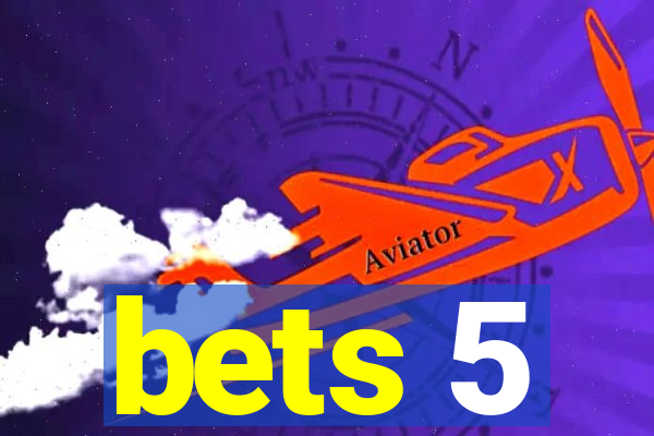 bets 5